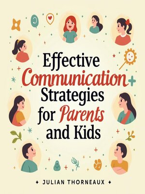 cover image of Effective Communication Strategies for Parents and Kids